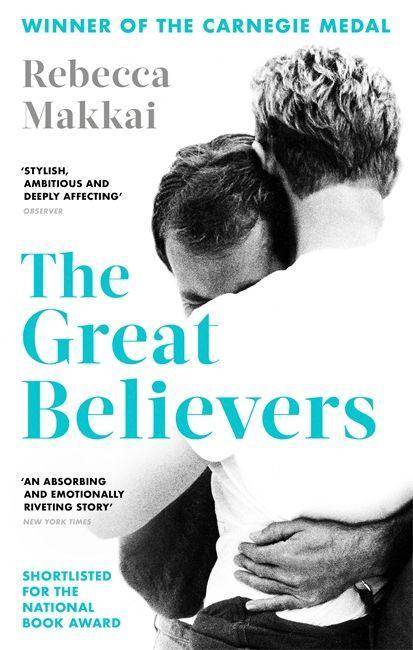 The Great Believers A Novel. Nominiert: American National Book Award for Fiction 2018, Ausgezeichnet: Andrew Carnegie Medal for Excellence in Fiction
