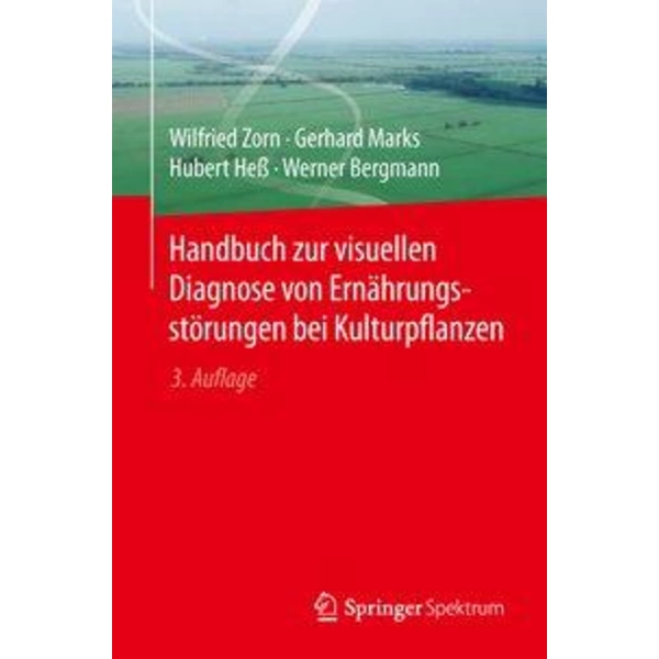 Handbuch zur visuellen Diagnose von Ernährungsstörungen bei Kulturpflanzen Handbuch zur visuellen Diagnose von Ernährungsstörungen bei Kulturpflanzen