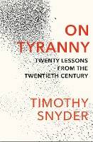 On Tyranny Twenty Lessons from the Twentieth Century