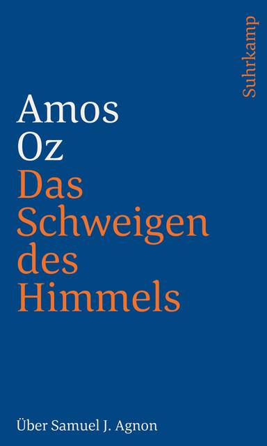 Das Schweigen des Himmels Über Samuel J. Agnon