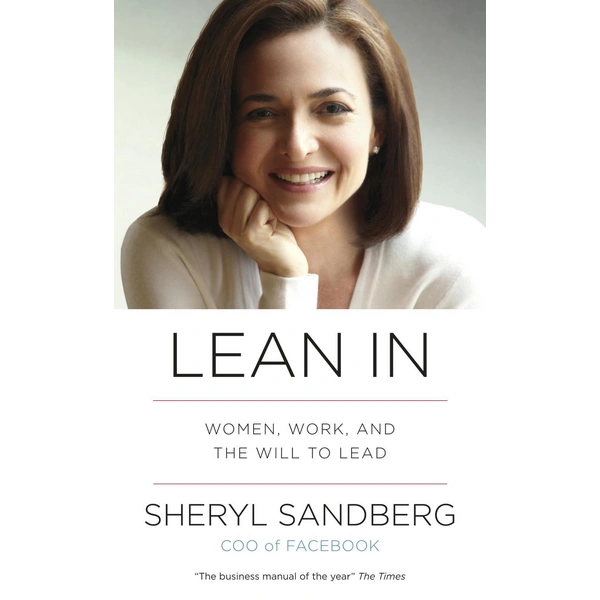 Lean In Women, Work, and the Will to Lead Lean In Women, Work, and the Will to Lead