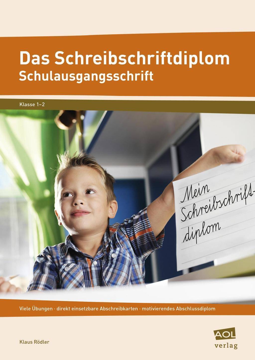 Das Schreibschriftdiplom (SAS) Viele Übungen - direkt einsetzbare Abschreibkarten - motivierendes Abschlussdiplom (1. und 2. Klasse)