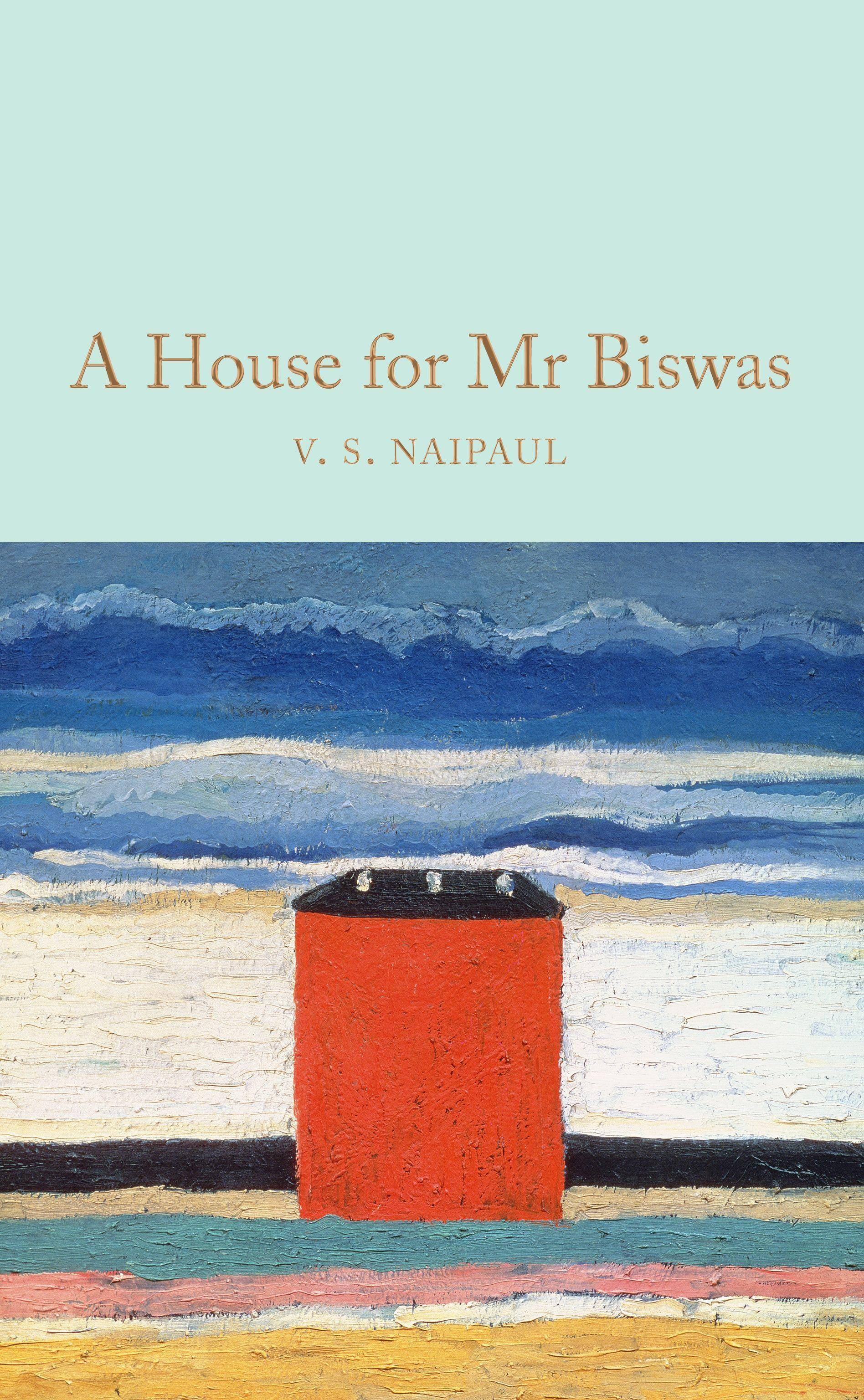Naipaul, V: A House for Mr Biswas Complete & Unabridged, Macmillan Collector's Library