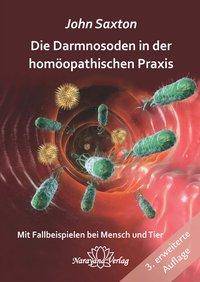 Saxton, J: Darmnosoden in der homöopathischen Praxis Mit Fallbeispielen bei Mensch und Tier