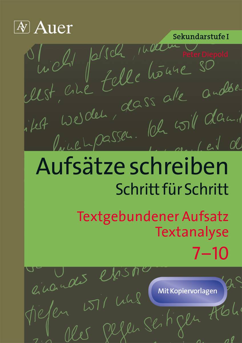Textgebundener Aufsatz - Textanalyse Aufsätze schreiben Schritt für Schritt (7. bis 10. Klasse)