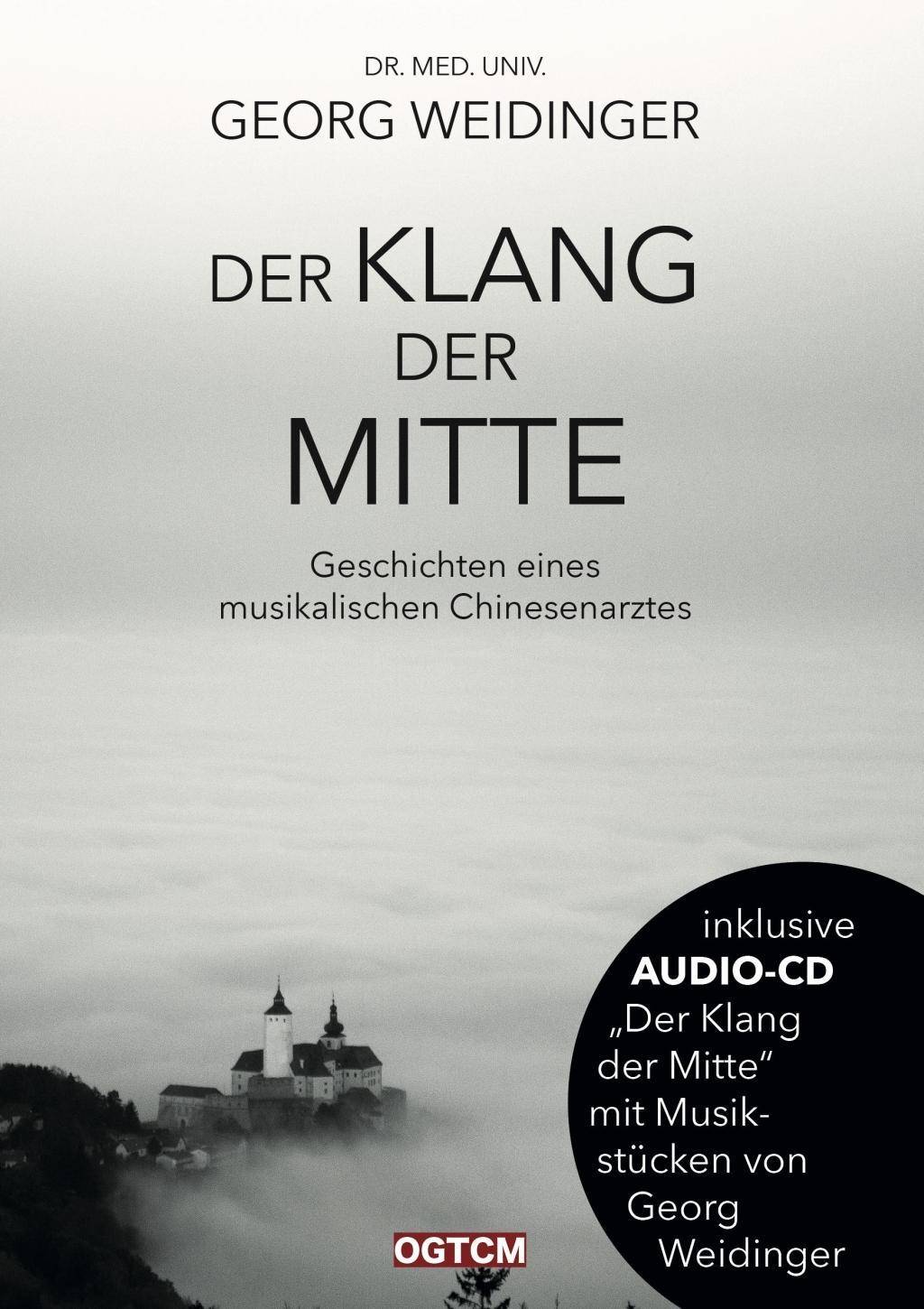 Der Klang der Mitte, mit Audio-CD Geschichten eines musikalischen Chinesenarztes