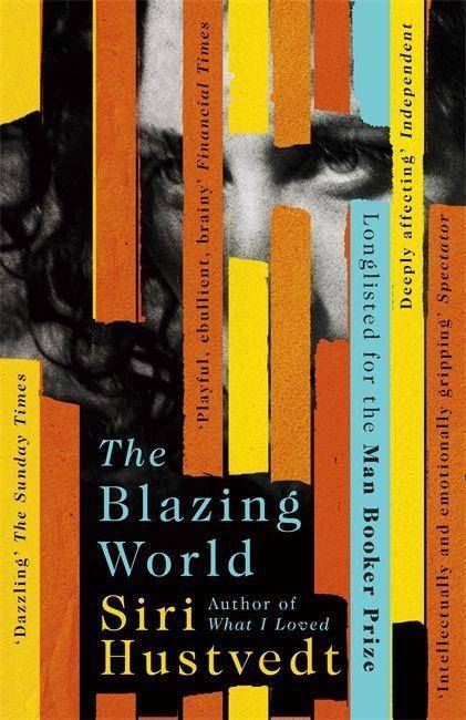 The Blazing World Nominiert: Man Booker Prize 2014, Ausgezeichnet: Kirkus Fiction Prize 2014