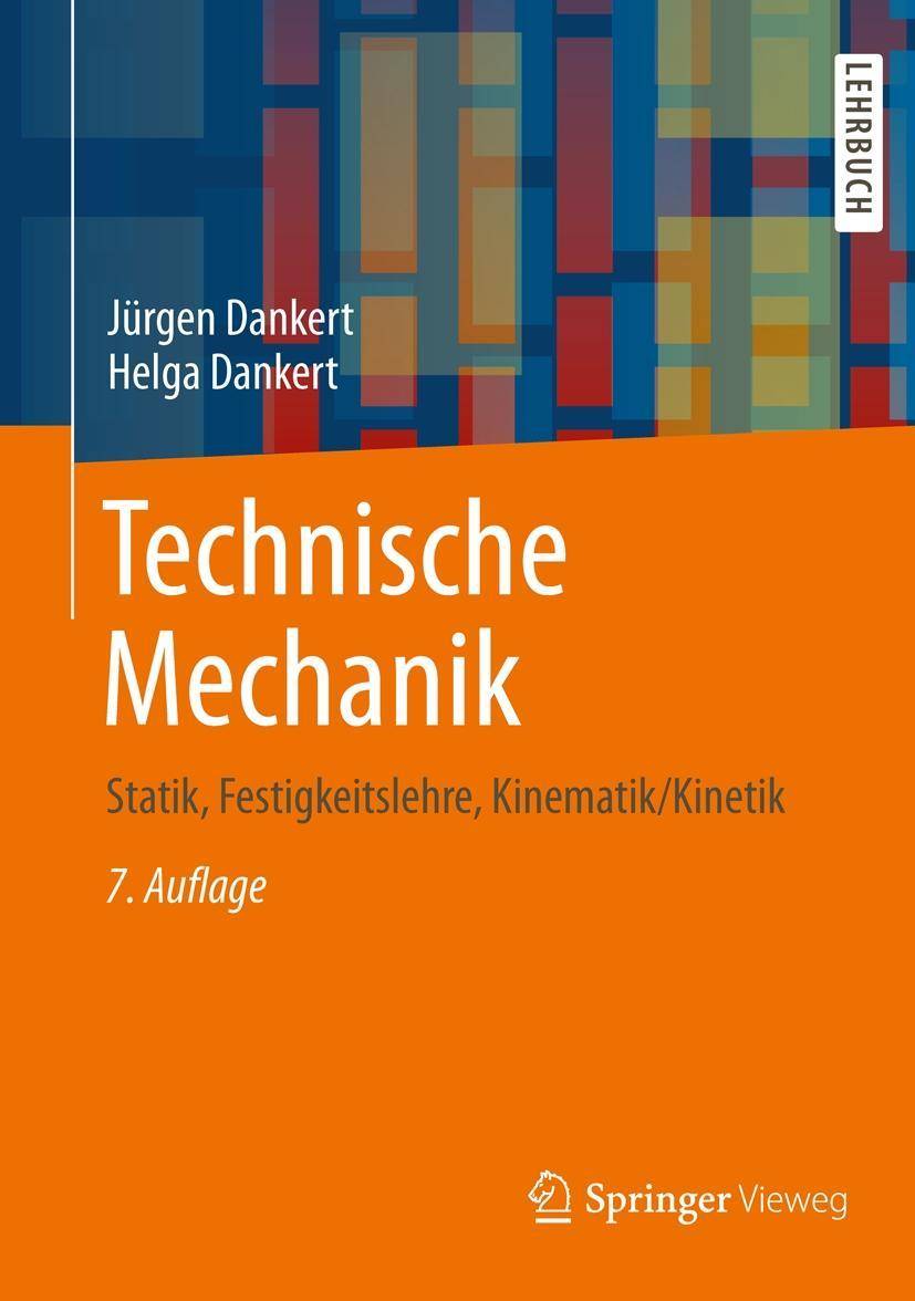 Technische Mechanik Statik, Festigkeitslehre, Kinematik/Kinetik. Lehrbuch