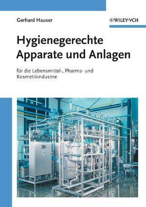 Hygienegerechte Apparate und Anlagen für die Lebensmittel-, Pharma- und Kosmetikindustrie