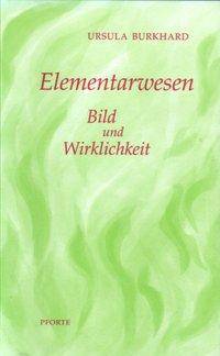 Elementarwesen Bild und Wirklichkeit. Zus.gest. u. hrsg. v. Anina Bielser. Vorw. v. Jakob Streit