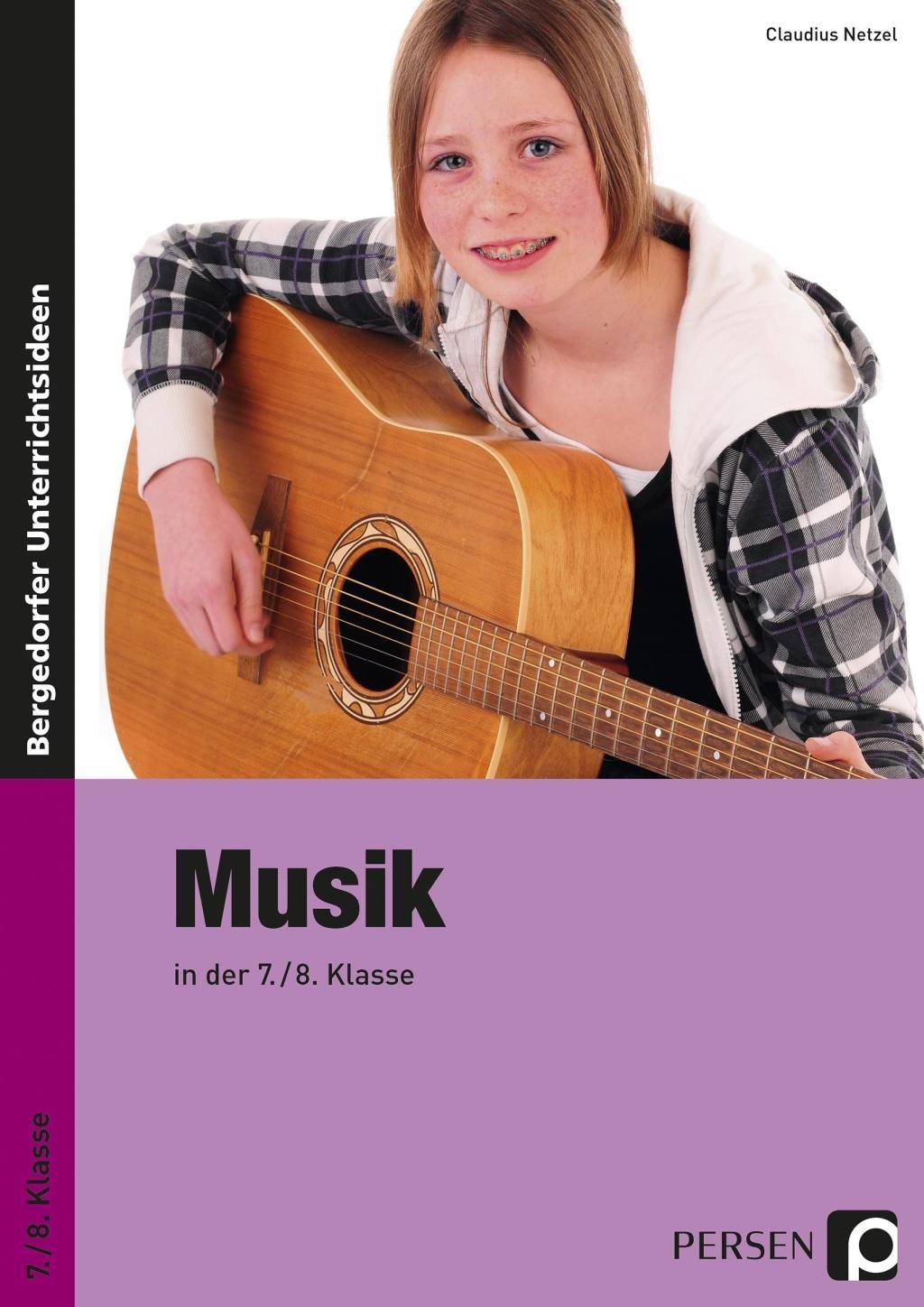 Musik in der 7./8. Klasse Bergedorfer Unterrichtsideen