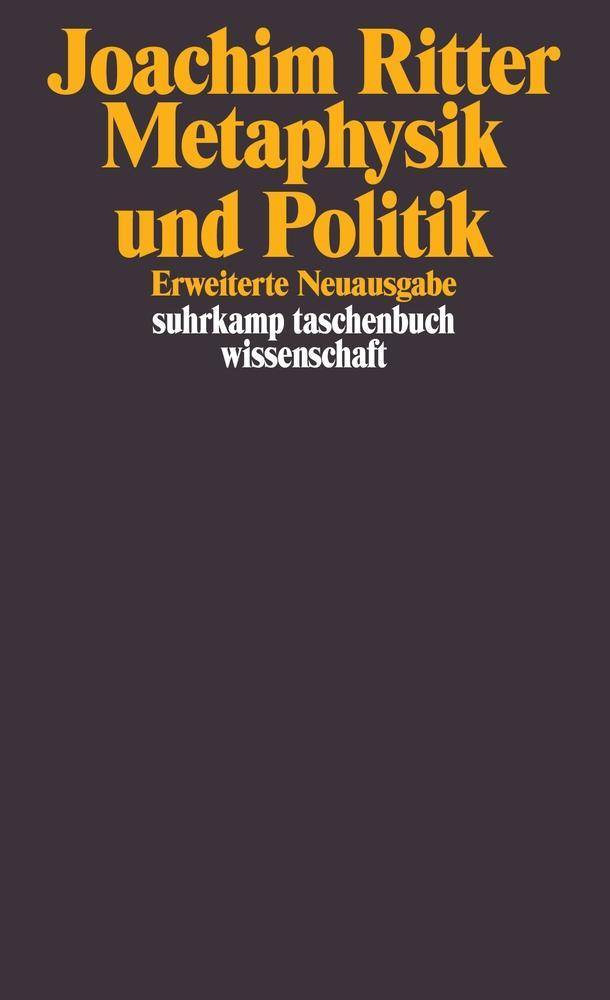 Metaphysik und Politik Studien zu Aristoteles und Hegel. Mit e. Nachw. v. Odo Marquard