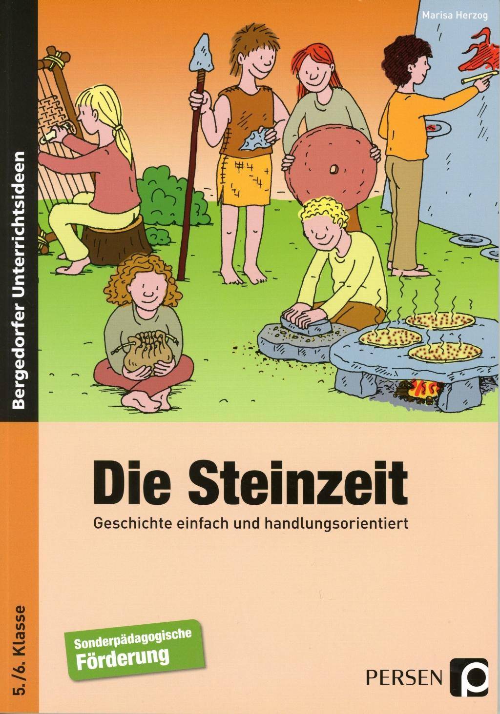 Die Steinzeit Geschichte einfach und handlungsorientiert (5. und 6. Klasse)