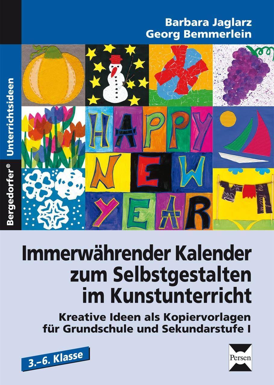 Immerwährender Kalender zum Selbstgestalten Kreative Ideen als Kopiervorlagen für Grundschule und Sekundarstufe | (3. bis 6. Klasse)