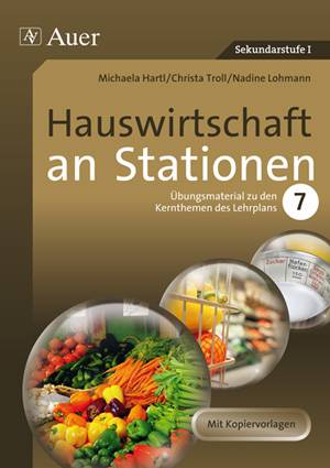 Hauswirtschaft an Stationen Übungsmaterial zu den Kernthemen des Lehrplans, Klasse 7