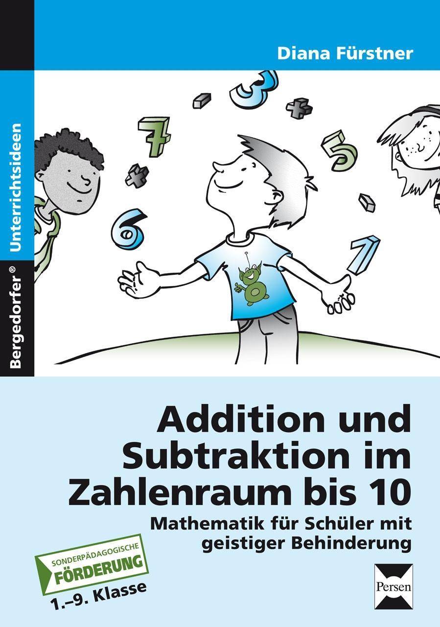 Addition und Subtraktion im Zahlenraum bis 10 Mathematik für Schüler mit geistiger Behinderung (1. bis 9. Klasse)