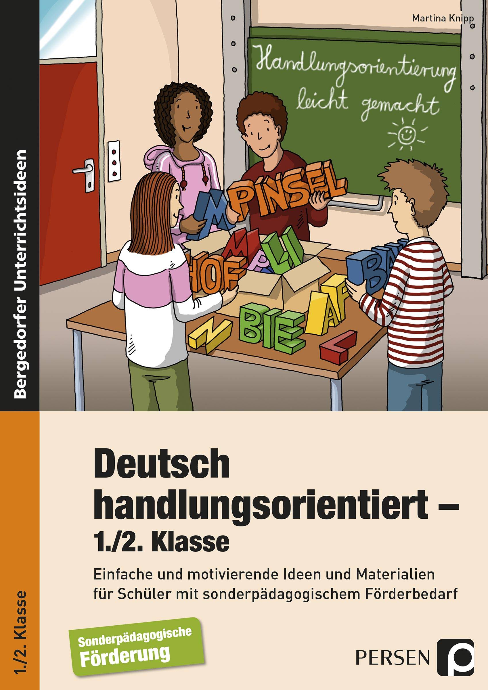 Deutsch handlungsorientiert - 1./2. Klasse Einfache und motivierende Ideen und Materialien für Schüler mit sonderpädagogischem Förderbedarf