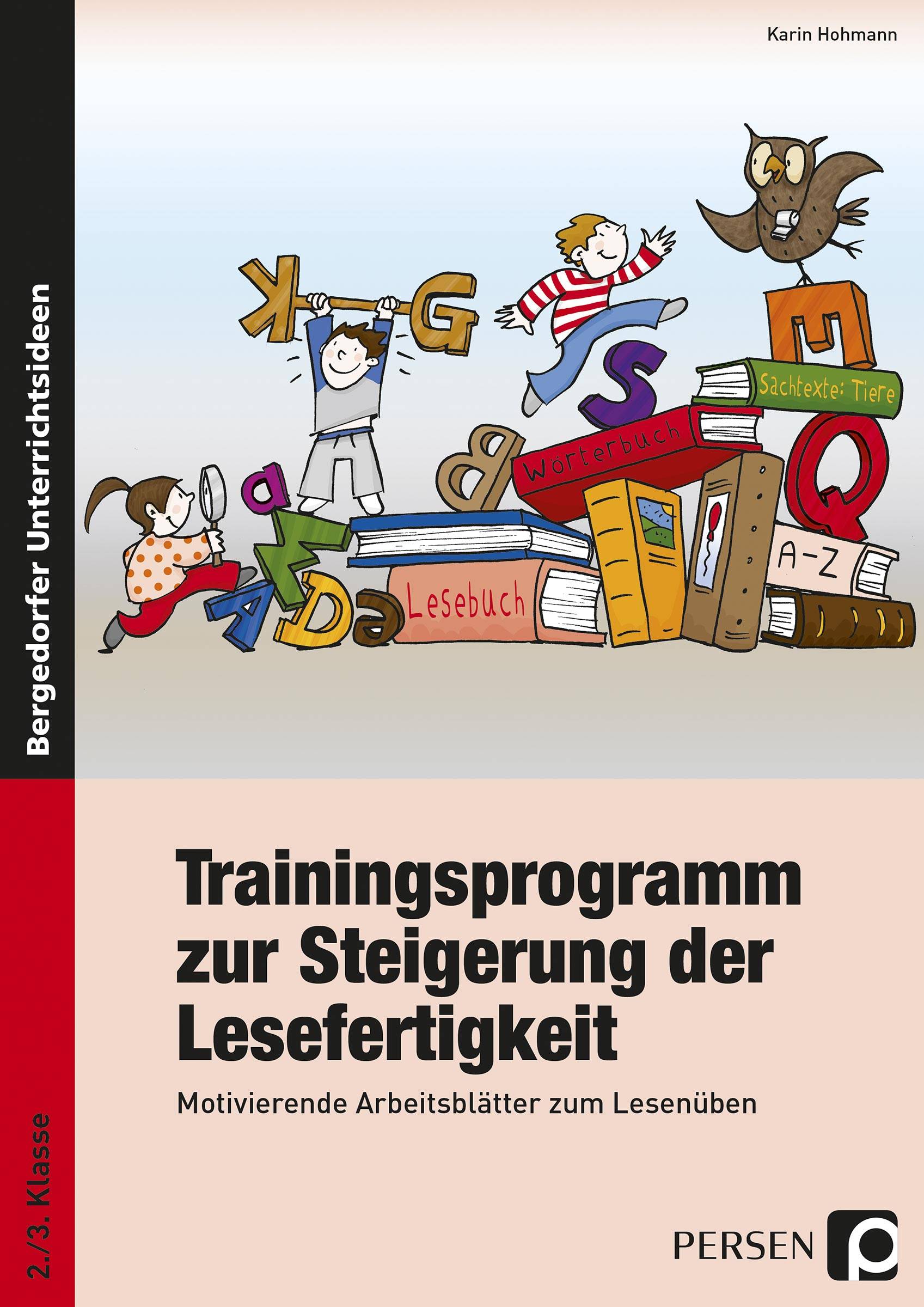 Trainingsprogramm Lesefertigkeit Motivierende Arbeitsblätter zum Lesenüben (2. und 3. Klasse)
