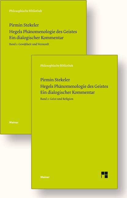 Hegels Phänomenologie des Geistes. Ein dialogischer Kommentar (Band 1 und 2) Gewissheit und Vernunft. Geist und Religion