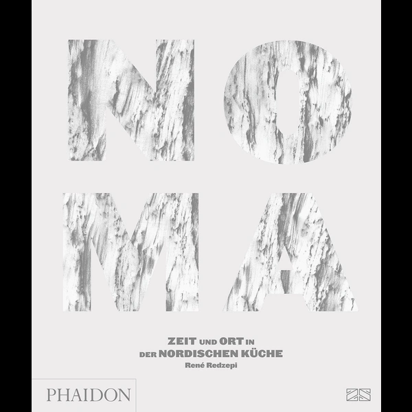 NOMA Zeit und Ort in der Nordischen Küche NOMA Zeit und Ort in der Nordischen Küche