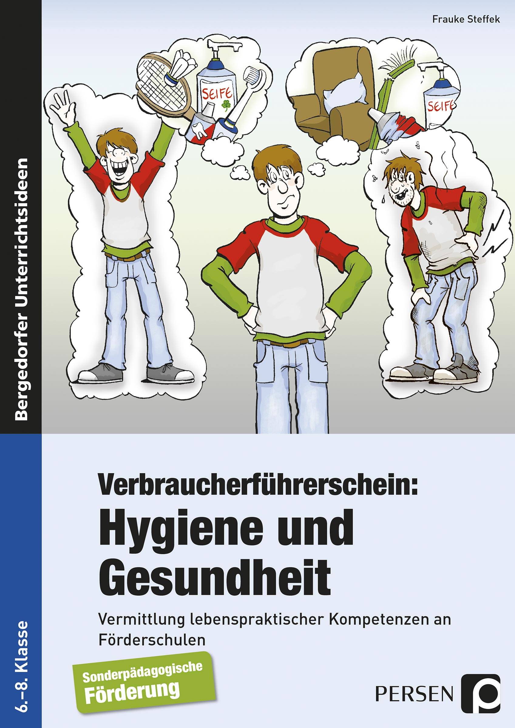 Verbraucherführerschein: Hygiene und Gesundheit Vermittlung lebenspraktischer Kompetenzen (6. bis 8. Klasse)