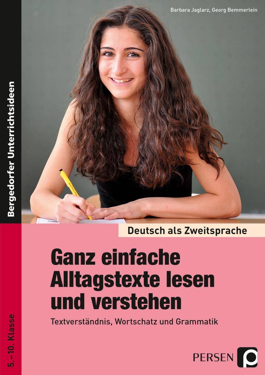 Ganz einfache Alltagstexte lesen und verstehen Textverständnis, Wortschatz und Grammatik (5. bis 10. Klasse)