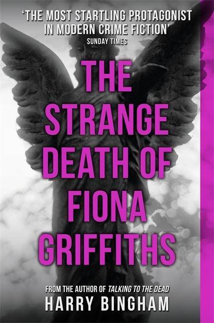 The Strange Death of Fiona Griffiths Fiona Griffiths Crime Thriller Series Book 3