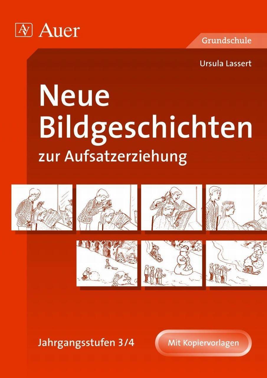 Neue Bildgeschichten zur Aufsatzerziehung 3/4 Mit Kopiervorlagen (3. und 4. Klasse)