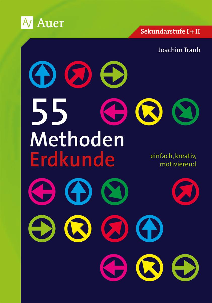 55 Methoden Erdkunde einfach, kreativ, motivierend (5. bis 13. Klasse)