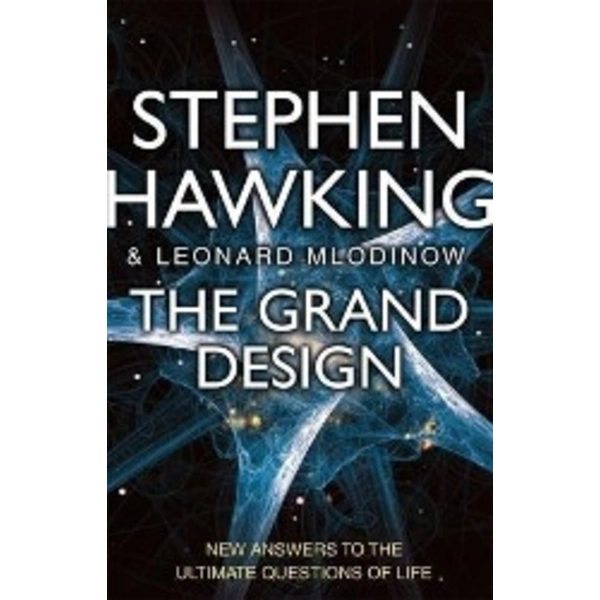 The Grand Design New Answers to the Ultimate Questions of Life The Grand Design New Answers to the Ultimate Questions of Life