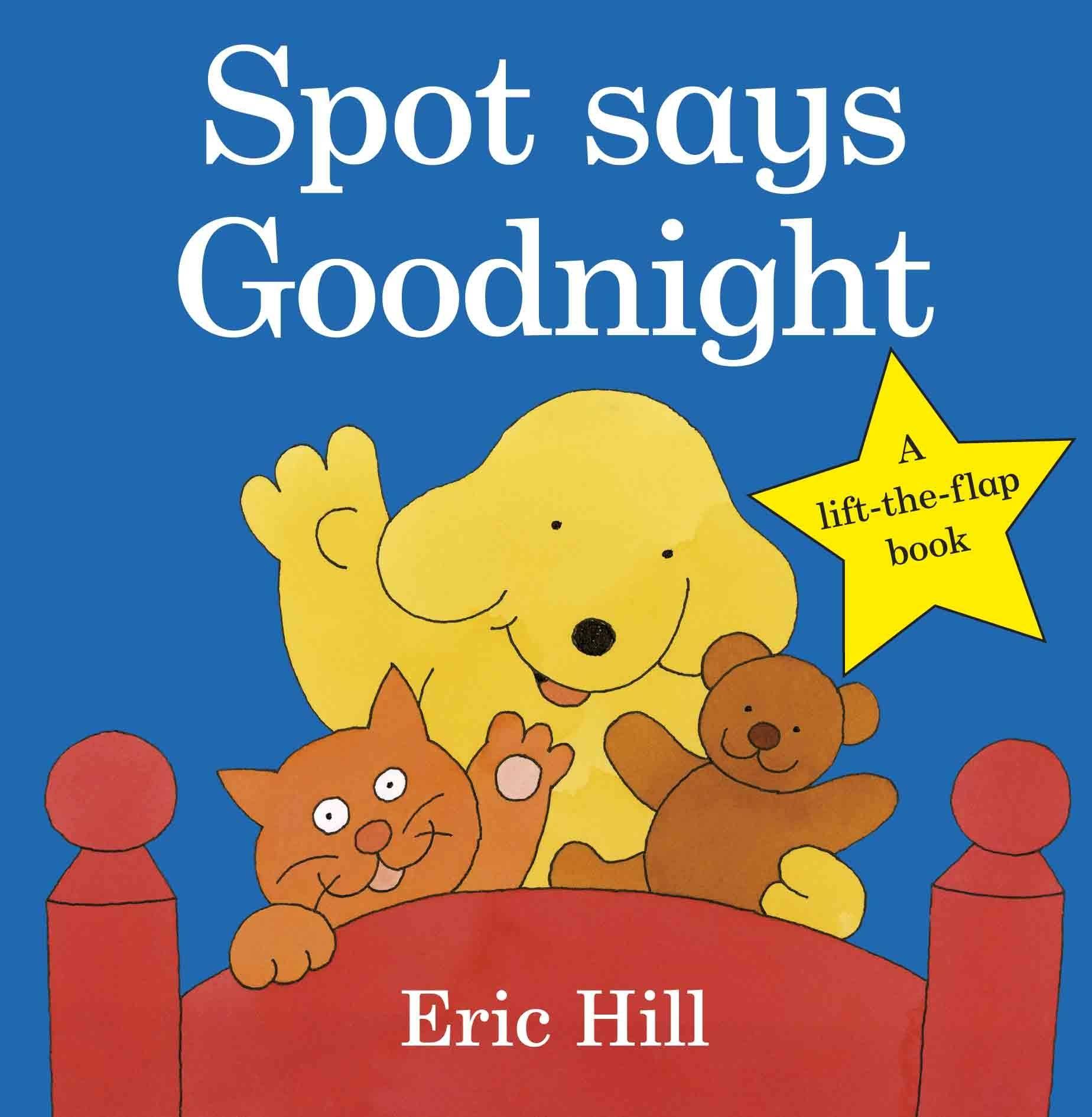 Spot Says Goodnight A Lift-the-Flap Book