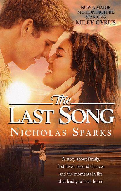 The Last Song, Film Tie-in A story about family, first loves, second chances and the moments in life that lead you back home