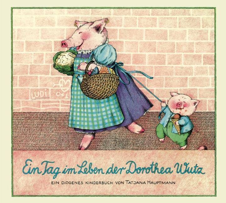Ein Tag im Leben der Dorothea Wutz Kinderbücher 601