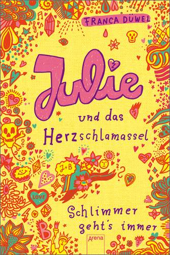 Julie und das Herzschlamassel Julies Tagebuch - Schlimmer geht's immer
