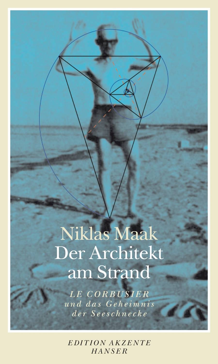 Der Architekt am Strand Le Corbusier und das Geheimnis der Seeschnecke