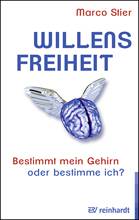 Willensfreiheit Bestimmt mein Gehirn oder bestimme ich?