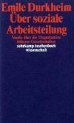 Über soziale Arbeitsteilung Studie über die Organisation höherer Gesellschaften. Einl. v. Niklas Luhmann. Nachw. v. Hans-Peter Müller u. Michael