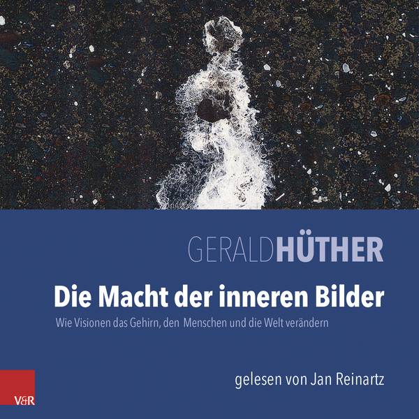 Die Macht der inneren Bilder, Audio-CD Wie Visionen das Gehirn, den Menschen und die Welt verändern