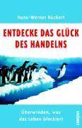 Entdecke das Glück des Handelns Überwinden, was das Leben blockiert