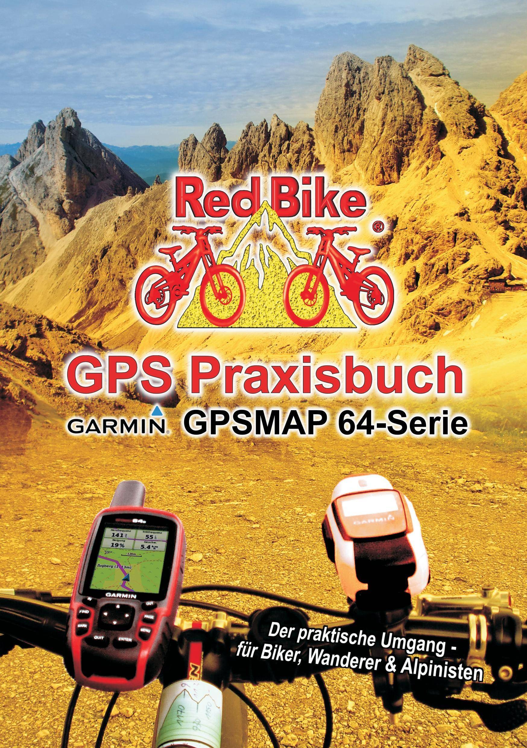 GPS Praxisbuch Garmin GPSMAP64 -Serie Der praktische Umgang - für Biker, Wanderer & Alpinisten