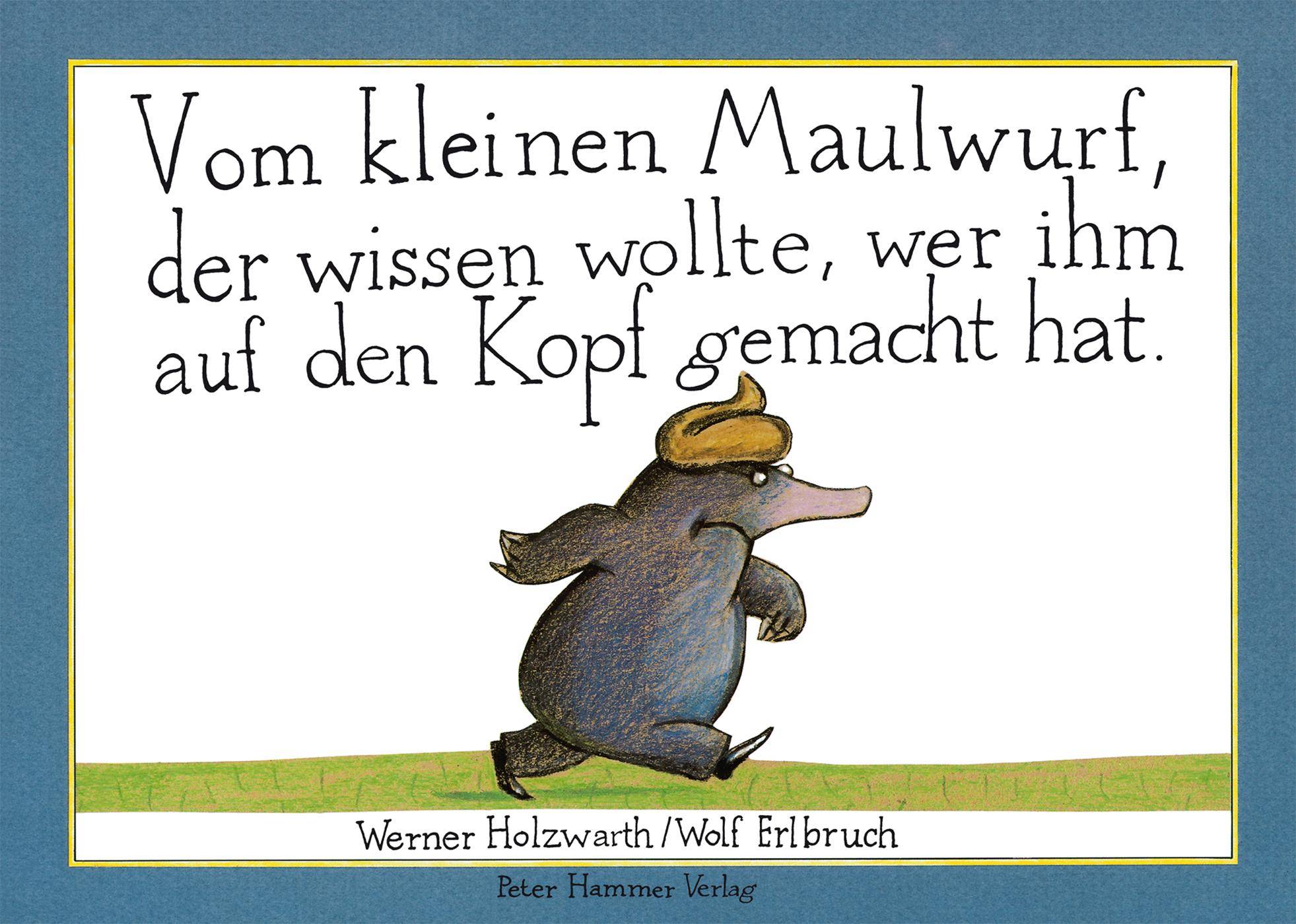 Vom kleinen Maulwurf, der wissen wollte, wer ihm auf den Kopf gemacht hat Maxi-Pappausgabe