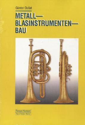 Metall-Blasinstrumentenbau Entwicklungsstufen und Technologie
