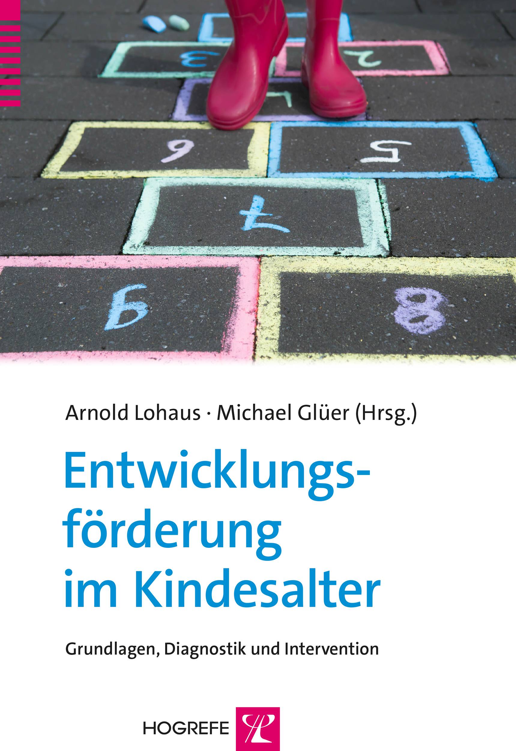 Entwicklungsförderung im Kindesalter Grundlagen, Diagnostik und Intervention