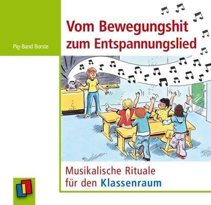 Vom Bewegungshit zum Entspannungslied, Audio-CD Musikalische Rituale für den Klassenraum