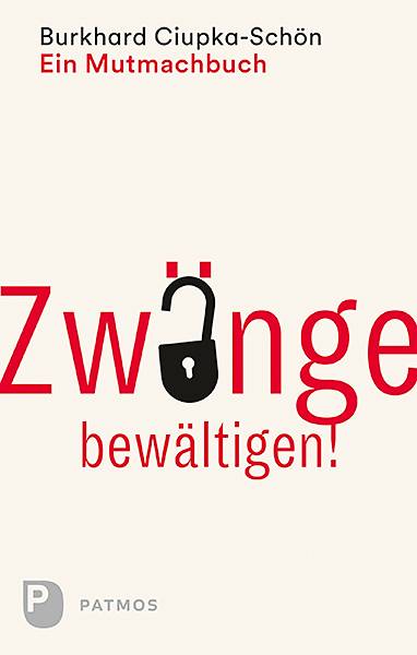 Zwänge bewältigen Ein Mutmachbuch