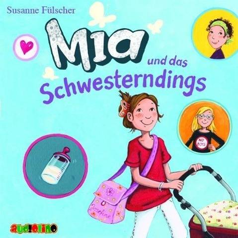 Mia und das Schwesterndings, 2 Audio-CDs Sprecher: Anne Moll, 2 CDs, Mia 6