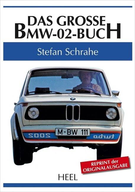 Das große BMW-02-Buch Reprint der Originalausgabe von 1988