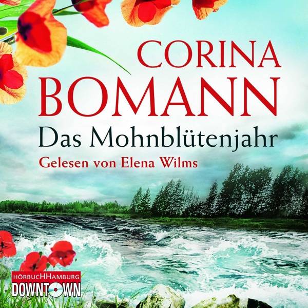 Das Mohnblütenjahr, 6 Audio-CDs Gekürzte Ausgabe