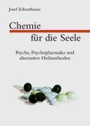 Chemie für die Seele Psyche, Psychopharmaka und alternative Heilmethoden