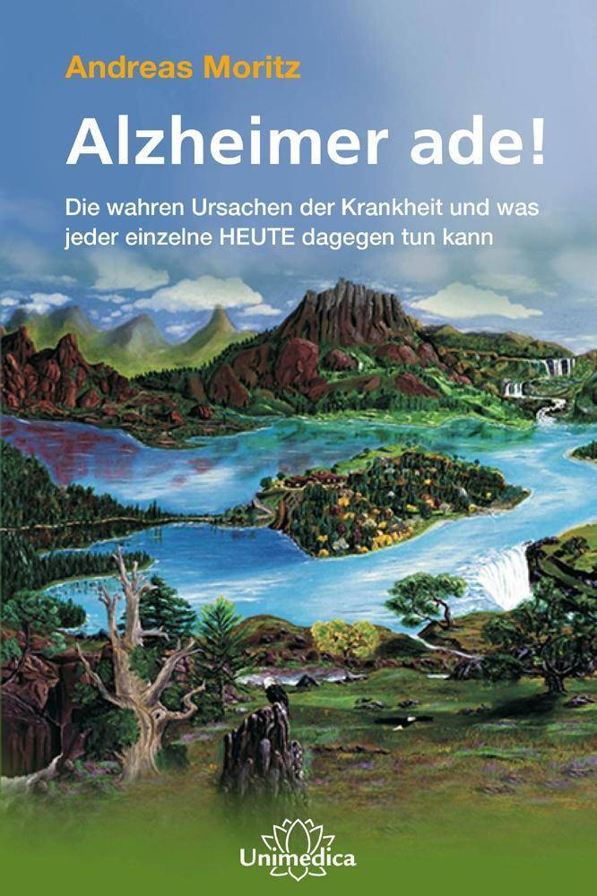 Alzheimer ade! Die wahren Ursachen und SOFORT umsetzbare HOCHEFFEKTIVE Maßnahmen zur Vorbeugung und Heilung